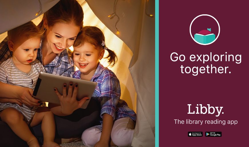 Go exploring together. Libby, the library reading app.